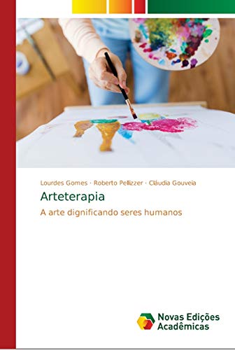 Stock image for Arteterapia: A arte dignificando seres humanos (Portuguese Edition) for sale by Lucky's Textbooks