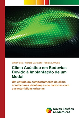 9786139679263: Clima Acstico em Rodovias Devido  Implantao de um Modal: Um estudo do comportamento do clima acstico nas vizinhanas de rodovias com caractersticas urbanas (Portuguese Edition)