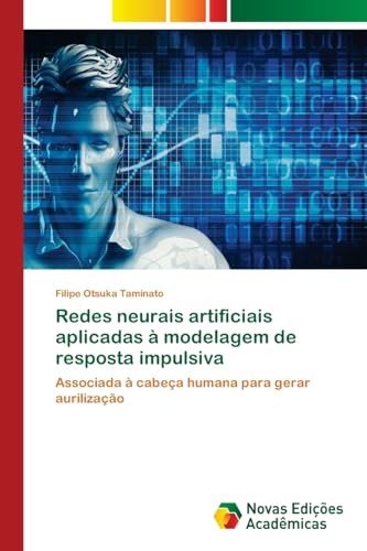9786139686926: Redes neurais artificiais aplicadas  modelagem de resposta impulsiva: Associada  cabea humana para gerar aurilizao (Portuguese Edition)