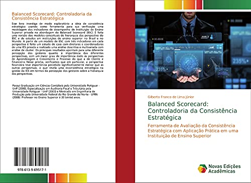 Stock image for Balanced Scorecard: Controladoria da Consistência Estrat gica: Ferramenta de Avaliação da Consistência Estrat gica com Aplicação Prática em uma Instituição de Ensino Superior for sale by WorldofBooks