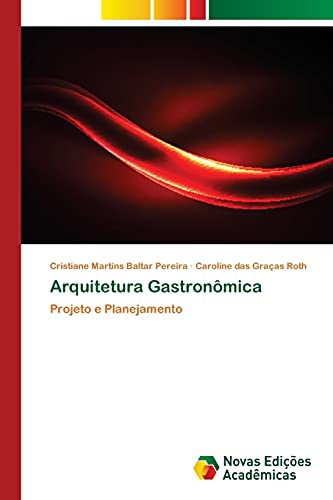 9786139699360: Arquitetura Gastronmica: Projeto e Planejamento