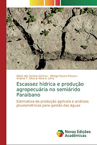 Imagen de archivo de Escassez hdrica e produo agropecuria no semirido Paraibano (Portuguese Edition) a la venta por Lucky's Textbooks