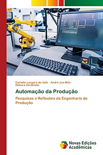 Beispielbild fr Automao da Produo: Pesquisas e Reflexes da Engenharia de Produo (Portuguese Edition) zum Verkauf von Lucky's Textbooks