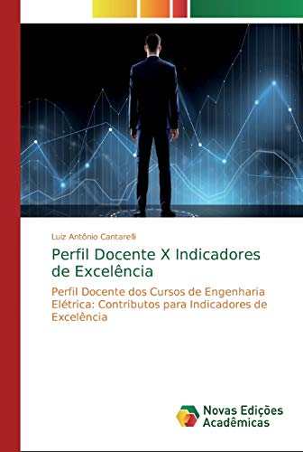 Imagen de archivo de Perfil Docente X Indicadores de Excelncia: Perfil Docente dos Cursos de Engenharia Eltrica: Contributos para Indicadores de Excelncia (Portuguese Edition) a la venta por Lucky's Textbooks