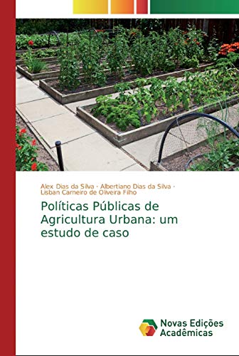 Stock image for Polticas Pblicas de Agricultura Urbana: um estudo de caso (Portuguese Edition) for sale by Lucky's Textbooks