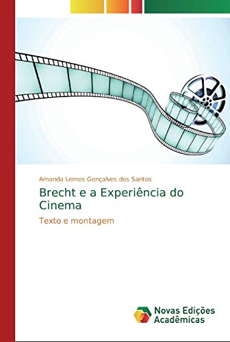 Stock image for Brecht e a Experincia do Cinema: Texto e montagem (Portuguese Edition) for sale by Lucky's Textbooks