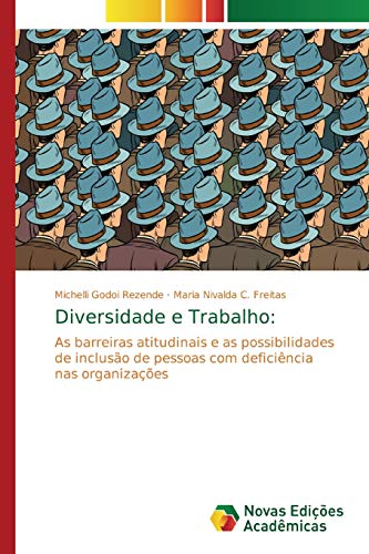 Beispielbild fr Diversidade e Trabalho:: As barreiras atitudinais e as possibilidades de incluso de pessoas com deficincia nas organizaes (Portuguese Edition) zum Verkauf von Lucky's Textbooks