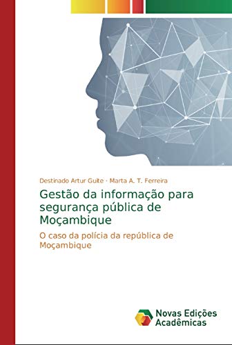 Stock image for Gesto da informao para segurana pblica de Moambique: O caso da polcia da repblica de Moambique (Portuguese Edition) for sale by Lucky's Textbooks