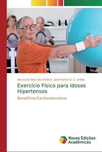 9786139732982: Exerccio Fsico para Idosos Hipertensos: Benefcios Cardiovasculares