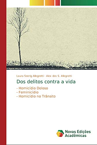 Imagen de archivo de Dos delitos contra a vida: - Homicdio Doloso - Feminicdio - Homicdio no Trnsito (Portuguese Edition) a la venta por Lucky's Textbooks