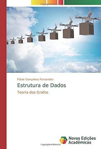 Estrutura de Dados : Teoria dos Grafos - Flávia Gonçalves Fernandes