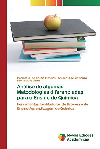 Stock image for Anlise de algumas Metodologias diferenciadas para o Ensino de Qumica: Ferramentas facilitadoras do Processo de Ensino-Aprendizagem de Qumica (Portuguese Edition) for sale by Lucky's Textbooks