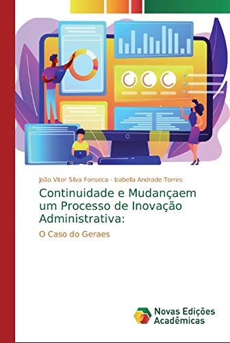 Beispielbild fr Continuidade e Mudanaem um Processo de Inovao Administrativa:: O Caso do Geraes (Portuguese Edition) zum Verkauf von Lucky's Textbooks
