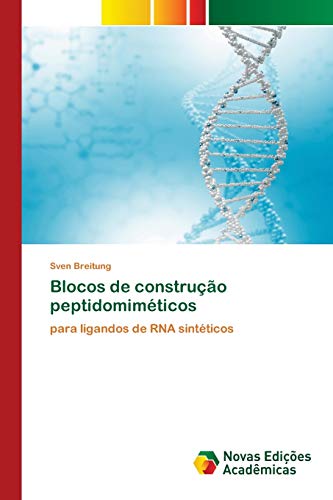 Stock image for Blocos de construo peptidomimticos: para ligandos de RNA sintticos (Portuguese Edition) for sale by Lucky's Textbooks