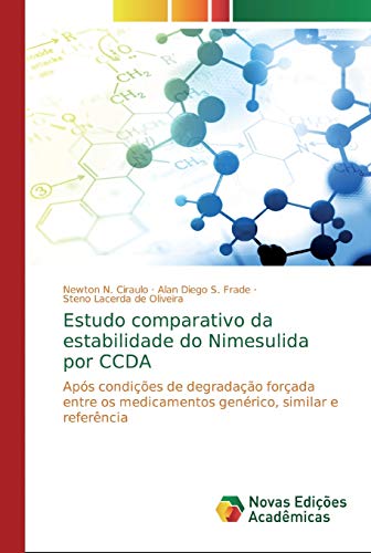 Stock image for Estudo comparativo da estabilidade do Nimesulida por CCDA: Ap s condições de degradação forçada entre os medicamentos gen rico, similar e referência (Portuguese Edition) for sale by PlumCircle