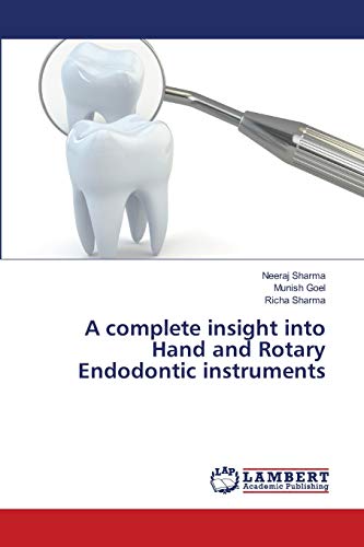 Beispielbild fr A complete insight into Hand and Rotary Endodontic instruments zum Verkauf von Lucky's Textbooks