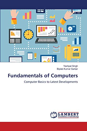 Stock image for Fundamentals of Computers: Computer Basics to Latest Developments for sale by Lucky's Textbooks