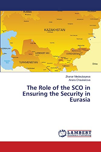 Imagen de archivo de The Role of the SCO in Ensuring the Security in Eurasia a la venta por Lucky's Textbooks