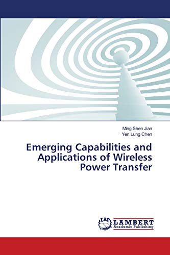 9786139828128: Emerging Capabilities and Applications of Wireless Power Transfer