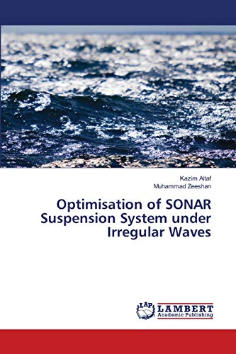 Stock image for Optimisation of SONAR Suspension System under Irregular Waves for sale by Lucky's Textbooks