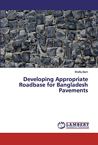 9786139832866: Developing Appropriate Roadbase for Bangladesh Pavements