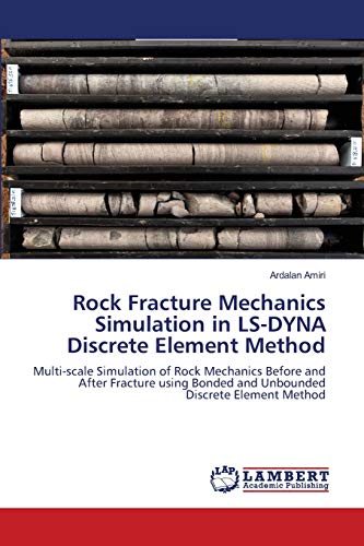 Stock image for Rock Fracture Mechanics Simulation in LS-DYNA Discrete Element Method for sale by GreatBookPrices