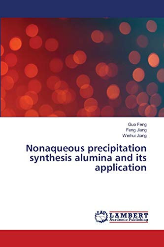 9786139837120: Nonaqueous precipitation synthesis alumina and its application