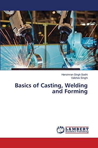 Imagen de archivo de Basics of Casting, Welding and Forming a la venta por Lucky's Textbooks