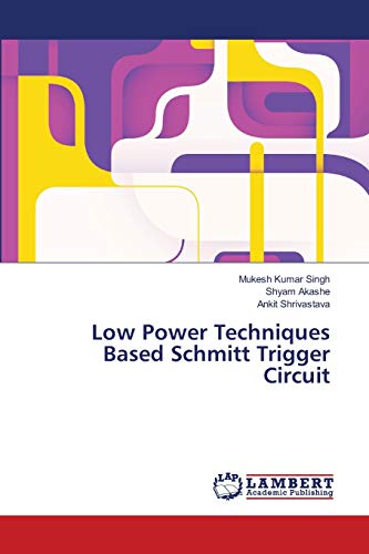 Beispielbild fr Low Power Techniques Based Schmitt Trigger Circuit zum Verkauf von Lucky's Textbooks