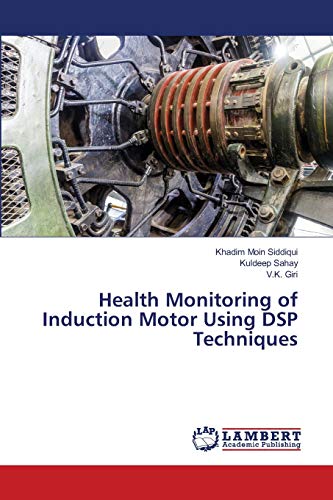Imagen de archivo de Health Monitoring of Induction Motor Using DSP Techniques a la venta por Lucky's Textbooks