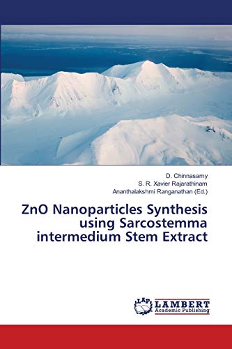 Stock image for ZnO Nanoparticles Synthesis using Sarcostemma intermedium Stem Extract for sale by Lucky's Textbooks