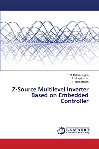 Stock image for Z-Source Multilevel Inverter Based on Embedded Controller for sale by Lucky's Textbooks