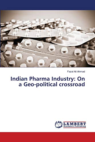 Stock image for Indian Pharma Industry: On a Geo-political crossroad for sale by Lucky's Textbooks