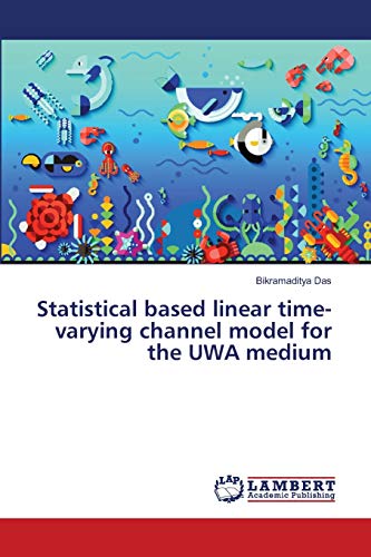 9786139852277: Statistical based linear time-varying channel model for the UWA medium
