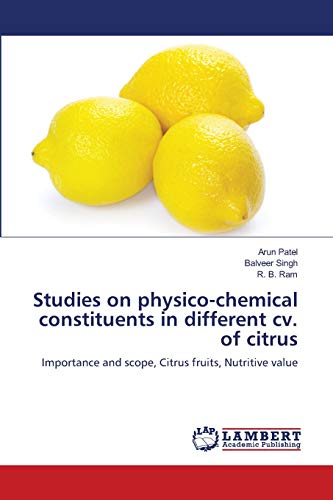 Imagen de archivo de Studies on physico-chemical constituents in different cv. of citrus a la venta por Lucky's Textbooks
