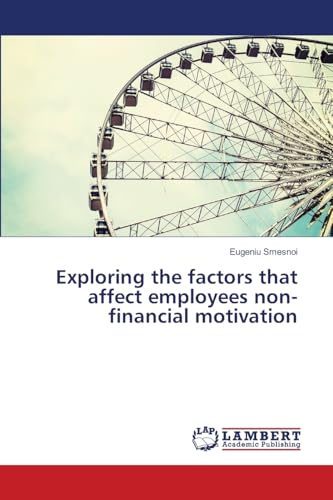 Stock image for Exploring the factors that affect employees non-financial motivation for sale by Lucky's Textbooks