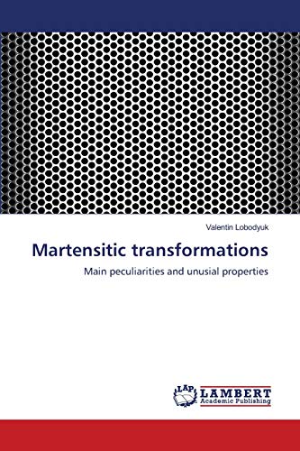 9786139862719: Martensitic transformations: Main peculiarities and unusial properties