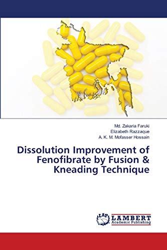 Stock image for Dissolution Improvement of Fenofibrate by Fusion & Kneading Technique for sale by Lucky's Textbooks