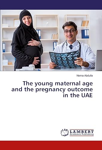 9786139867233: The young maternal age and the pregnancy outcome in the UAE