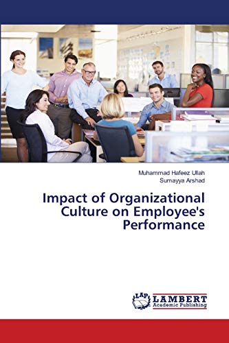 Stock image for Impact of Organizational Culture on Employee's Performance for sale by Lucky's Textbooks