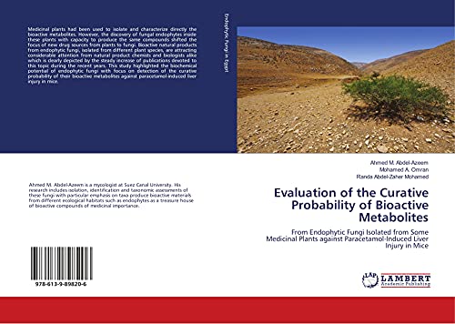 9786139898206: Evaluation of the Curative Probability of Bioactive Metabolites: From Endophytic Fungi Isolated from Some Medicinal Plants against Paracetamol-Induced Liver Injury in Mice