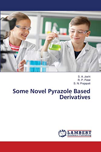 Stock image for Some Novel Pyrazole Based Derivatives for sale by Lucky's Textbooks
