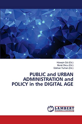 Imagen de archivo de PUBLIC and URBAN ADMINISTRATION and POLICY in the DIGITAL AGE a la venta por Lucky's Textbooks