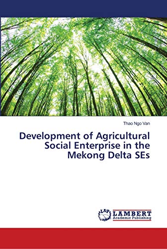 Beispielbild fr Development of Agricultural Social Enterprise in the Mekong Delta SEs zum Verkauf von Lucky's Textbooks