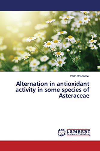 9786139923151: Alternation in antioxidant activity in some species of Asteraceae