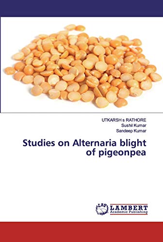 Stock image for Studies on Alternaria blight of pigeonpea for sale by Lucky's Textbooks