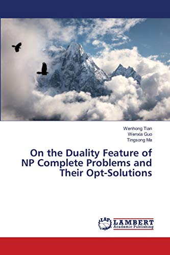 Stock image for On the Duality Feature of NP Complete Problems and Their Opt-Solutions for sale by Lucky's Textbooks