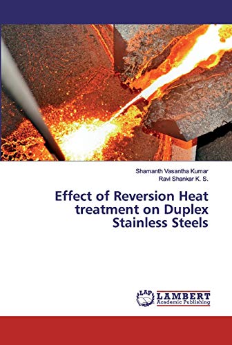 Imagen de archivo de Effect of Reversion Heat treatment on Duplex Stainless Steels a la venta por Lucky's Textbooks