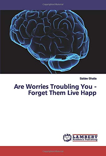 9786139954186: Are Worries Troubling You - Forget Them Live Happ