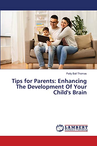 Beispielbild fr Tips for Parents: Enhancing The Development Of Your Child's Brain zum Verkauf von Lucky's Textbooks
